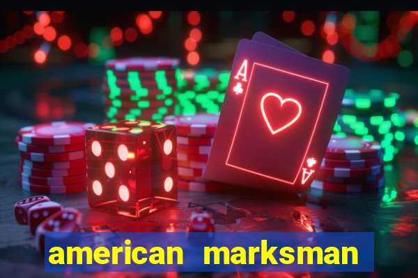 american marksman apk dinheiro infinito